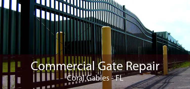Commercial Gate Repair Coral Gables - FL