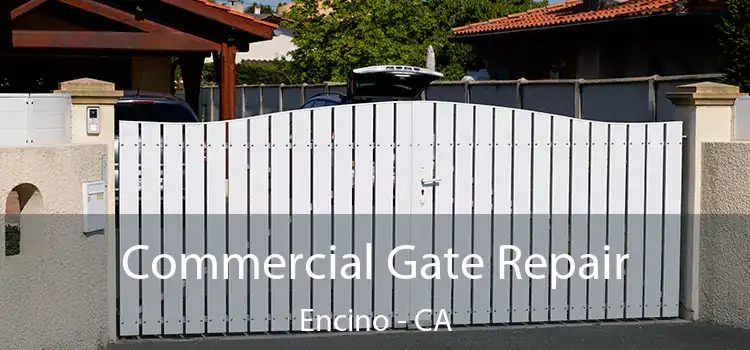 Commercial Gate Repair Encino - CA