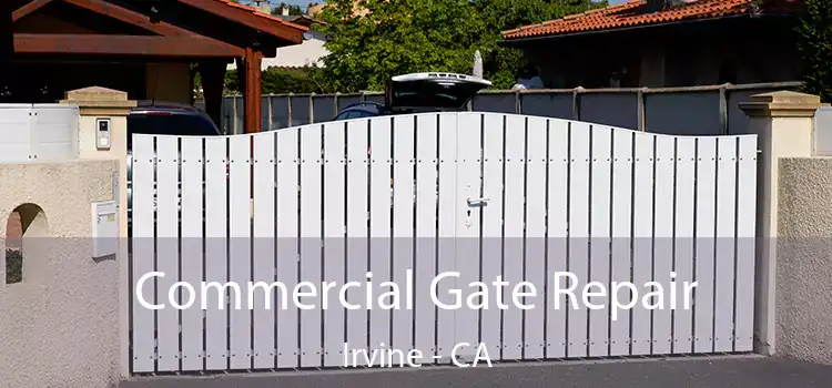 Commercial Gate Repair Irvine - CA