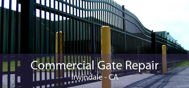 Commercial Gate Repair Irwindale - CA