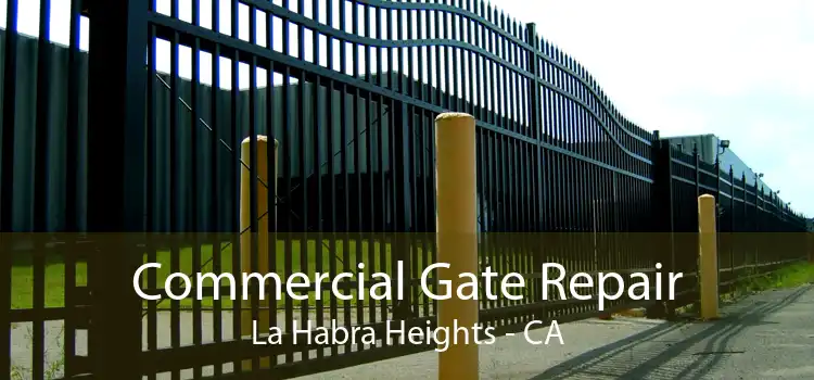 Commercial Gate Repair La Habra Heights - CA