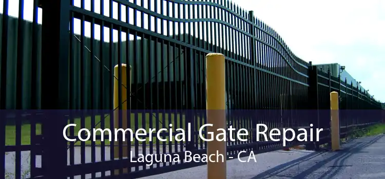 Commercial Gate Repair Laguna Beach - CA