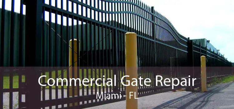Commercial Gate Repair Miami - FL