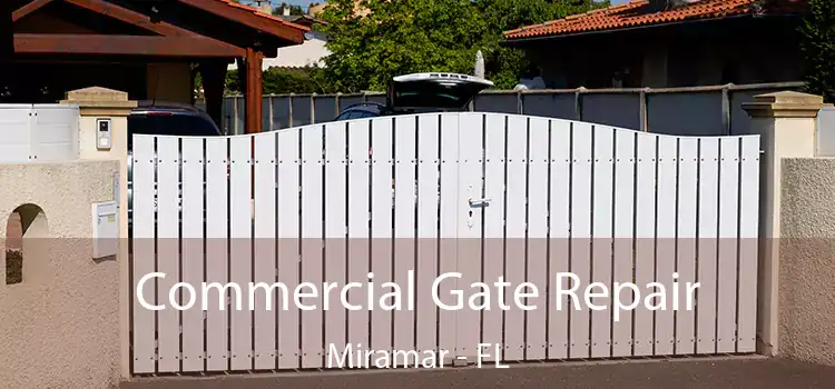 Commercial Gate Repair Miramar - FL