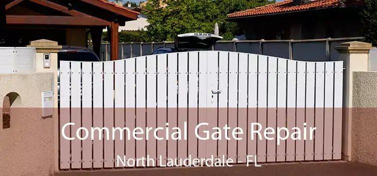 Commercial Gate Repair North Lauderdale - FL