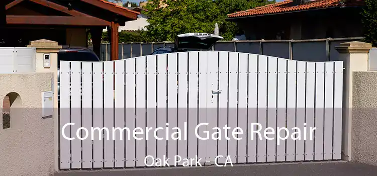 Commercial Gate Repair Oak Park - CA