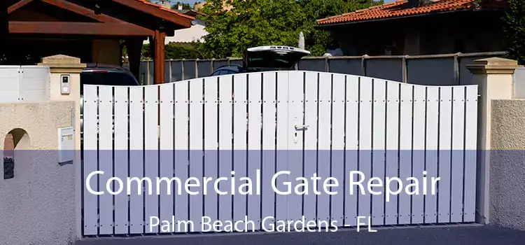 Commercial Gate Repair Palm Beach Gardens - FL