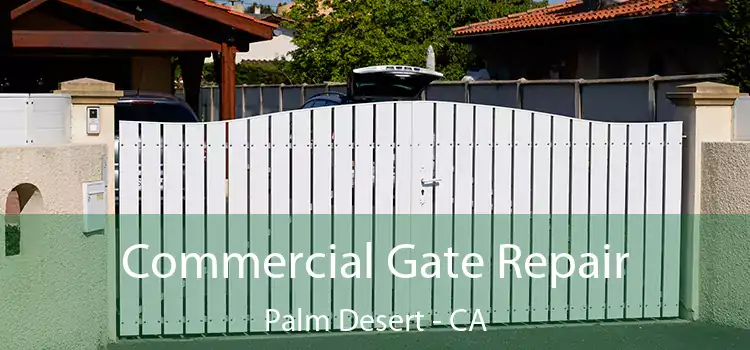  Commercial Gate Repair Palm Desert - CA
