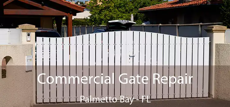 Commercial Gate Repair Palmetto Bay - FL