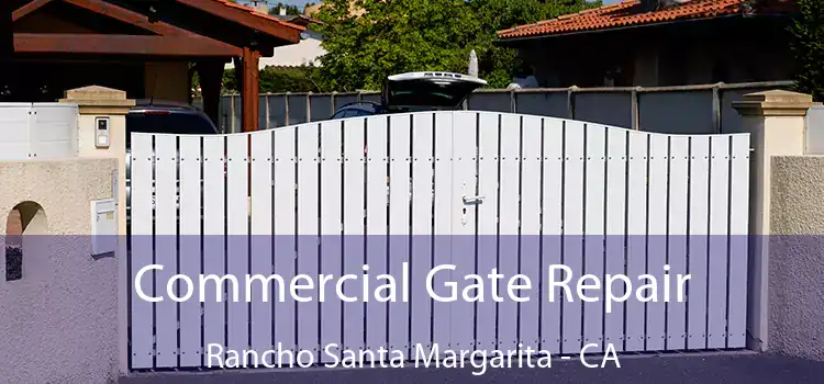 Commercial Gate Repair Rancho Santa Margarita - CA