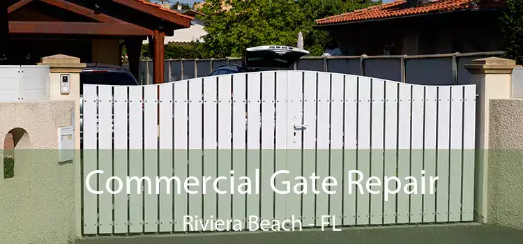 Commercial Gate Repair Riviera Beach - FL