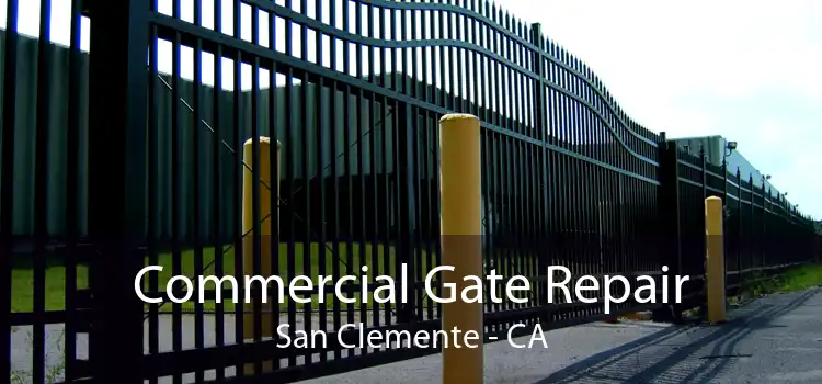 Commercial Gate Repair San Clemente - CA