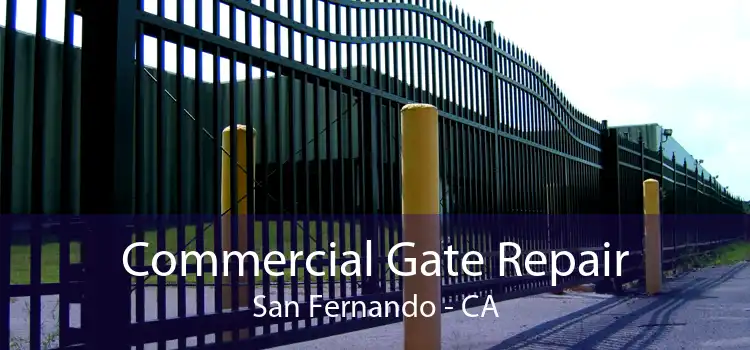Commercial Gate Repair San Fernando - CA