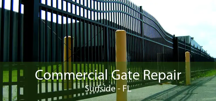 Commercial Gate Repair Surfside - FL