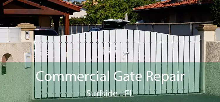 Commercial Gate Repair Surfside - FL