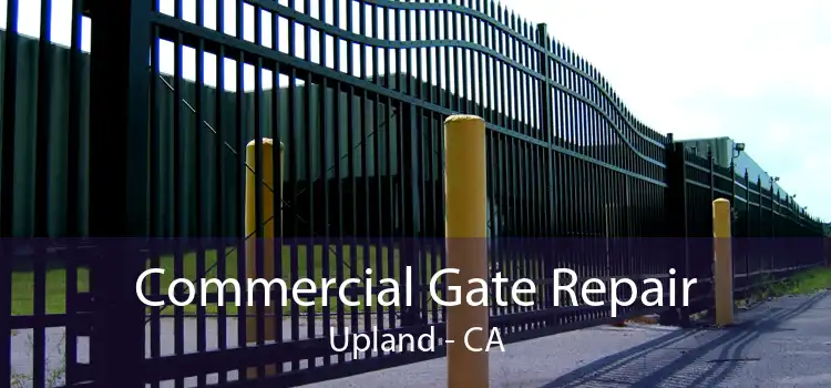 Commercial Gate Repair Upland - CA