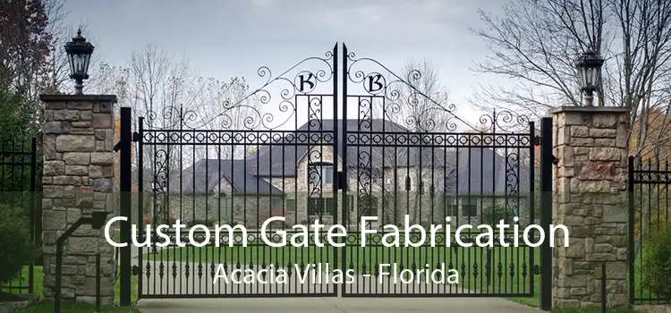Custom Gate Fabrication Acacia Villas - Florida