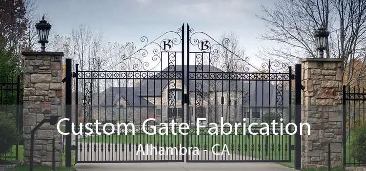 Custom Gate Fabrication Alhambra - CA