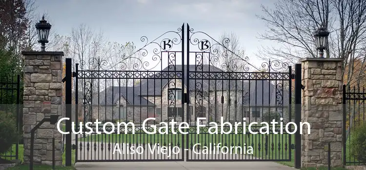Custom Gate Fabrication Aliso Viejo - California