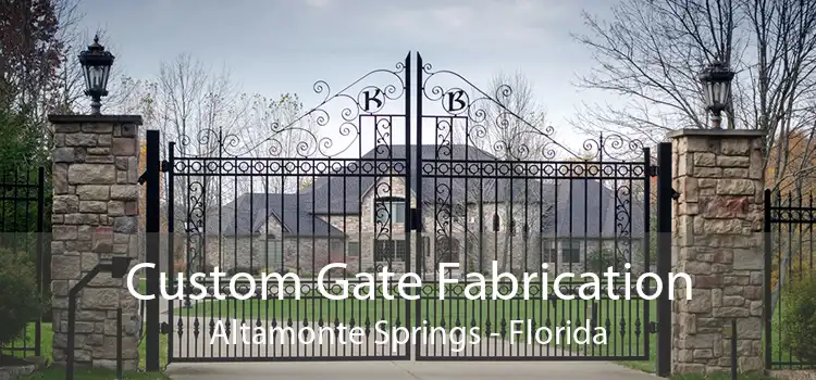 Custom Gate Fabrication Altamonte Springs - Florida