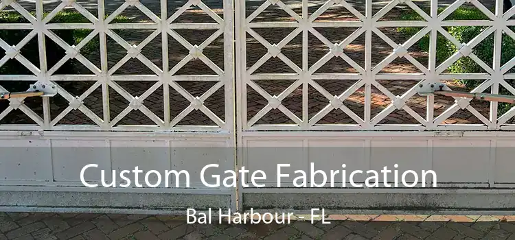  Custom Gate Fabrication Bal Harbour - FL