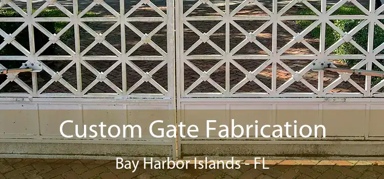 Custom Gate Fabrication Bay Harbor Islands - FL