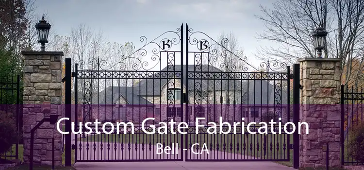 Custom Gate Fabrication Bell - CA