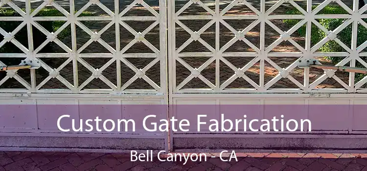 Custom Gate Fabrication Bell Canyon - CA