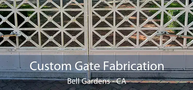 Custom Gate Fabrication Bell Gardens - CA