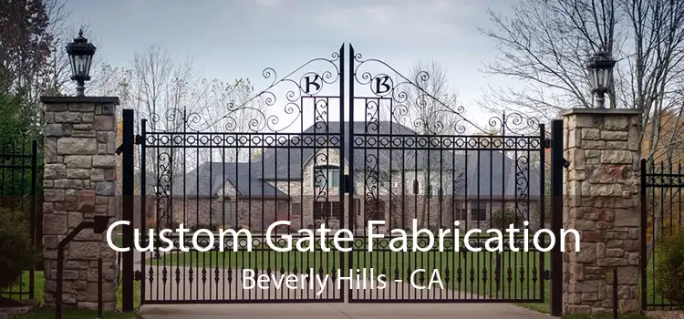 Custom Gate Fabrication Beverly Hills - CA