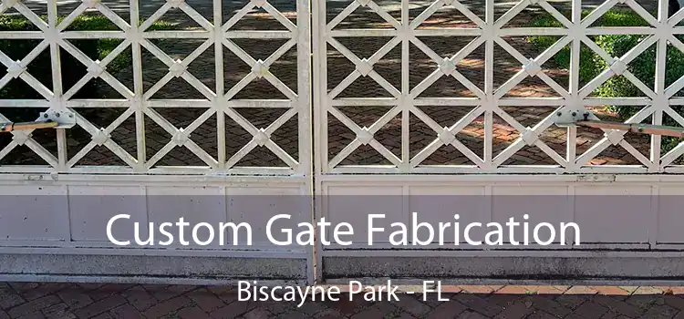 Custom Gate Fabrication Biscayne Park - FL