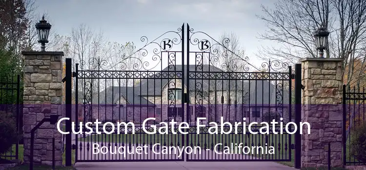 Custom Gate Fabrication Bouquet Canyon - California