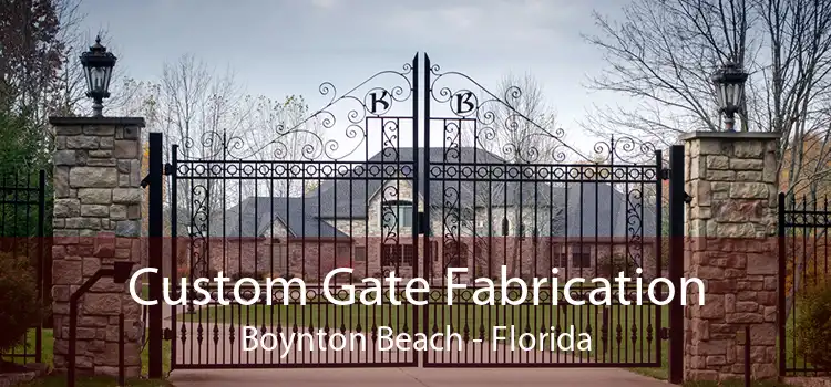 Custom Gate Fabrication Boynton Beach - Florida
