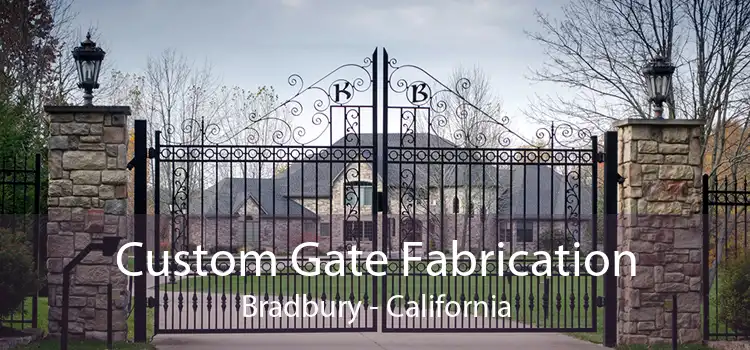 Custom Gate Fabrication Bradbury - California