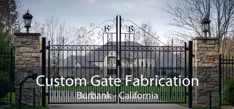 Custom Gate Fabrication Burbank - California