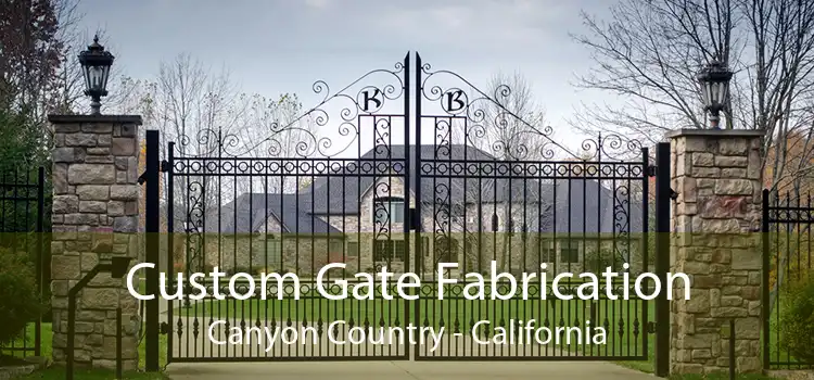 Custom Gate Fabrication Canyon Country - California
