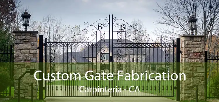 Custom Gate Fabrication Carpinteria - CA