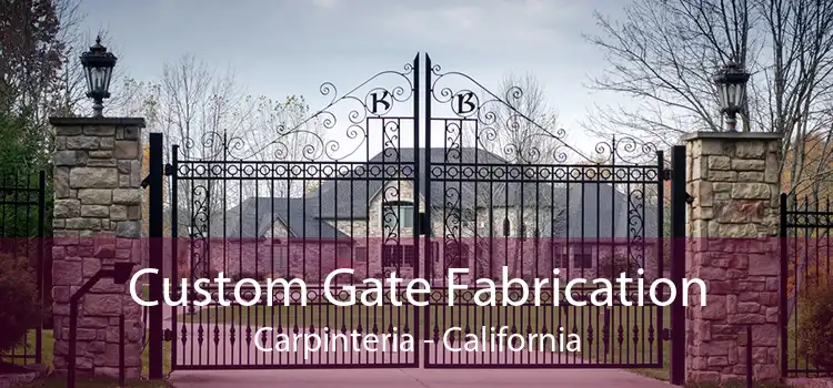 Custom Gate Fabrication Carpinteria - California