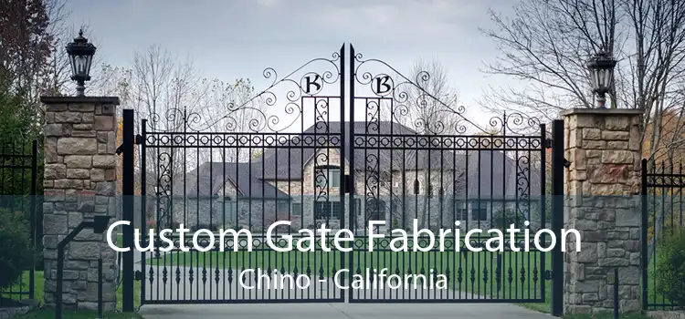 Custom Gate Fabrication Chino - California