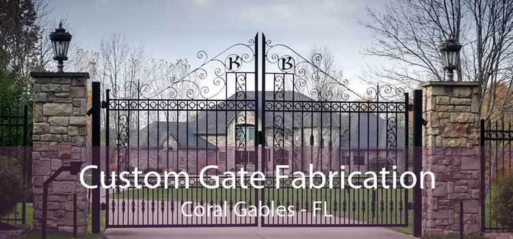 Custom Gate Fabrication Coral Gables - FL