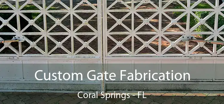 Custom Gate Fabrication Coral Springs - FL