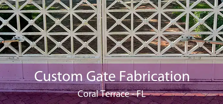 Custom Gate Fabrication Coral Terrace - FL