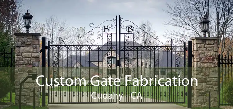 Custom Gate Fabrication Cudahy - CA