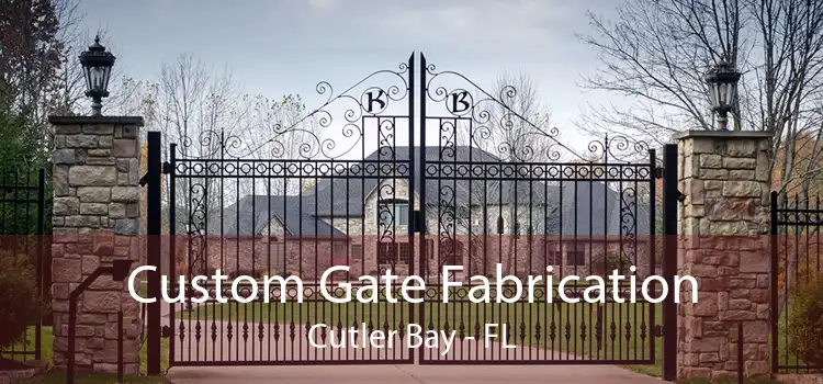 Custom Gate Fabrication Cutler Bay - FL