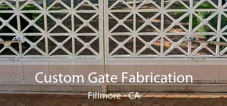 Custom Gate Fabrication Fillmore - CA