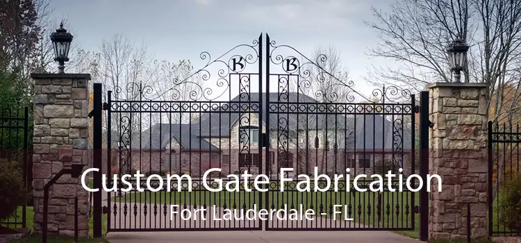 Custom Gate Fabrication Fort Lauderdale - FL