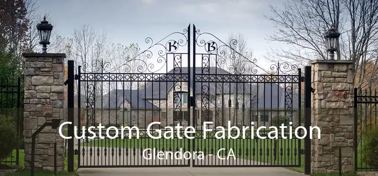 Custom Gate Fabrication Glendora - CA