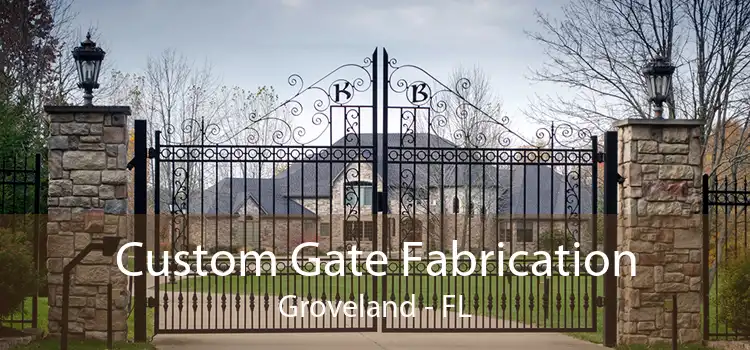 Custom Gate Fabrication Groveland - FL