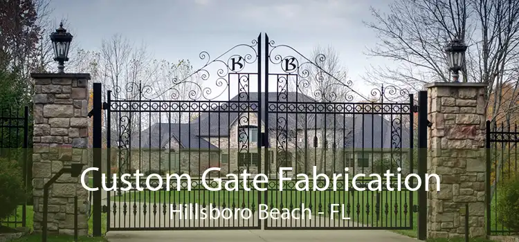 Custom Gate Fabrication Hillsboro Beach - FL