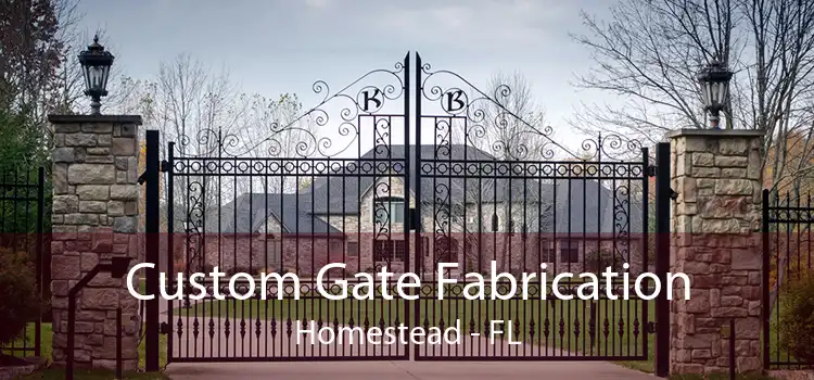 Custom Gate Fabrication Homestead - FL